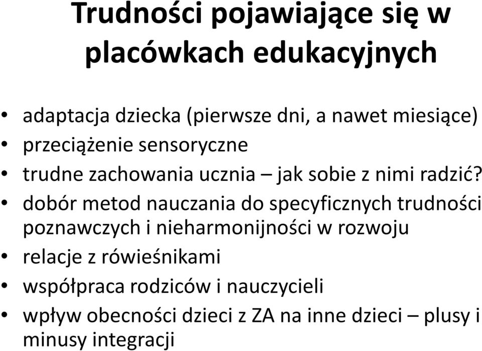 dobór metod nauczania do specyficznych trudności poznawczych i nieharmonijności w rozwoju relacje