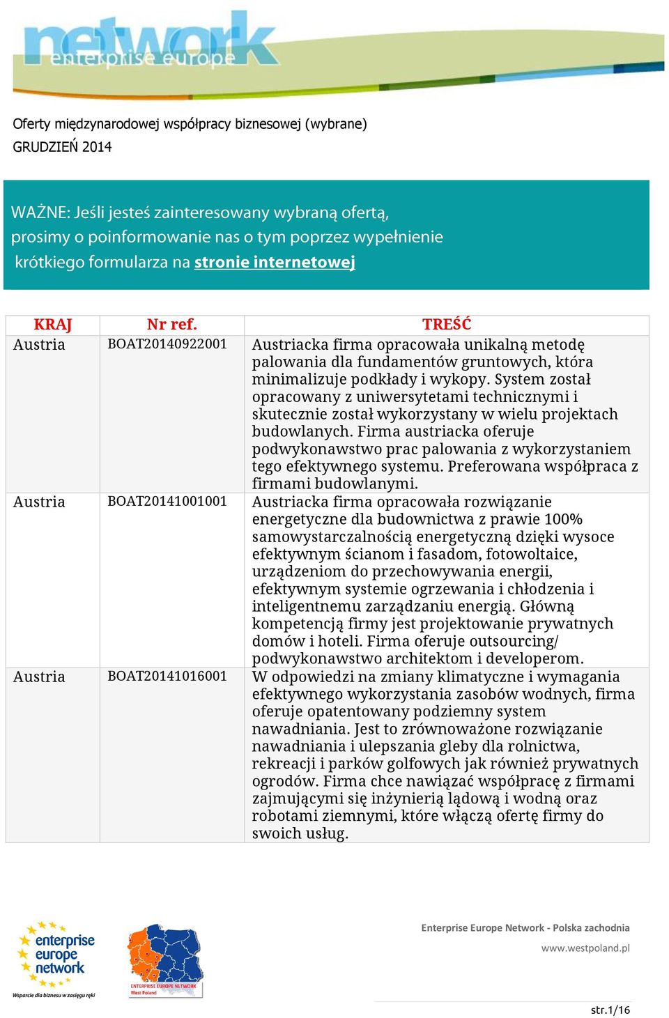 System został opracowany z uniwersytetami technicznymi i skutecznie został wykorzystany w wielu projektach budowlanych.