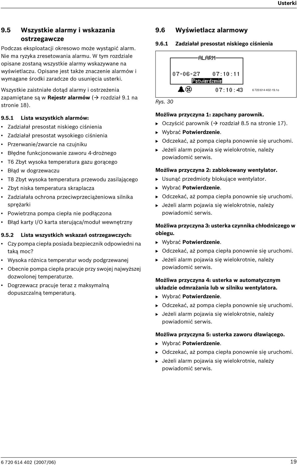 Wszystkie zaistniałe dotąd alarmy i ostrzeżenia zapamiętane są w Rejestr alarmów ( rozdział 9.1 na stronie 18). 9.5.