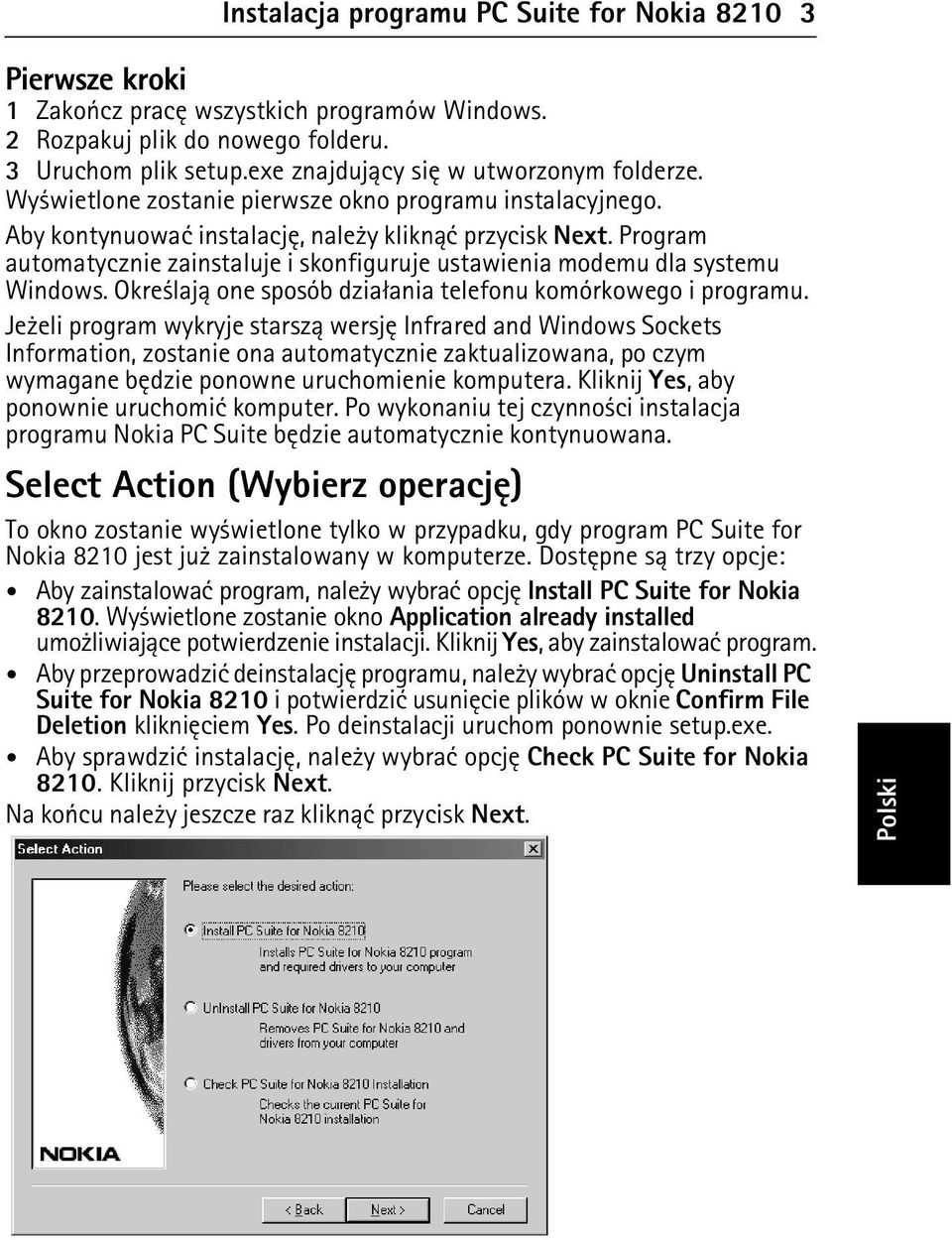 Program automatycznie zainstaluje i skonfiguruje ustawienia modemu dla systemu Windows. Okre laj± one sposób dzia³ania telefonu komórkowego i programu.