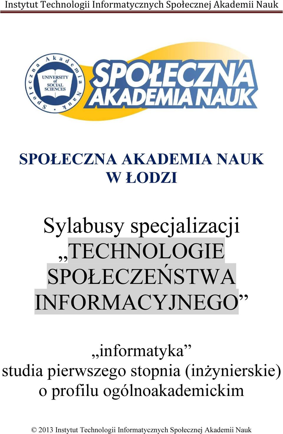 INFORMACYJNEGO informatyka studia pierwszego stopnia (inżynierskie) o