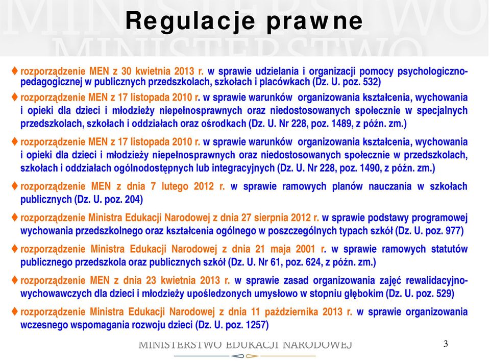 w sprawie warunków organizowania kształcenia, wychowania i opieki dla dzieci i młodzieży niepełnosprawnych oraz niedostosowanych społecznie w specjalnych przedszkolach, szkołach i oddziałach oraz