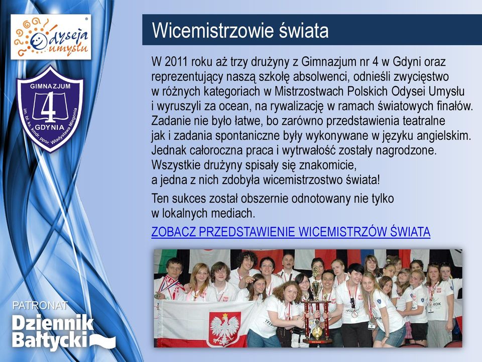 Zadanie nie było łatwe, bo zarówno przedstawienia teatralne jak i zadania spontaniczne były wykonywane w języku angielskim.