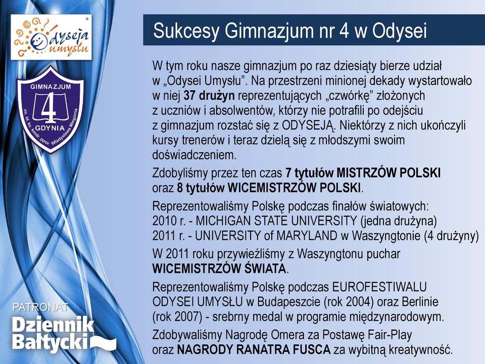 Niektórzy z nich ukończyli kursy trenerów i teraz dzielą się z młodszymi swoim doświadczeniem. Zdobyliśmy przez ten czas 7 tytułów MISTRZÓW POLSKI oraz 8 tytułów WICEMISTRZÓW POLSKI.