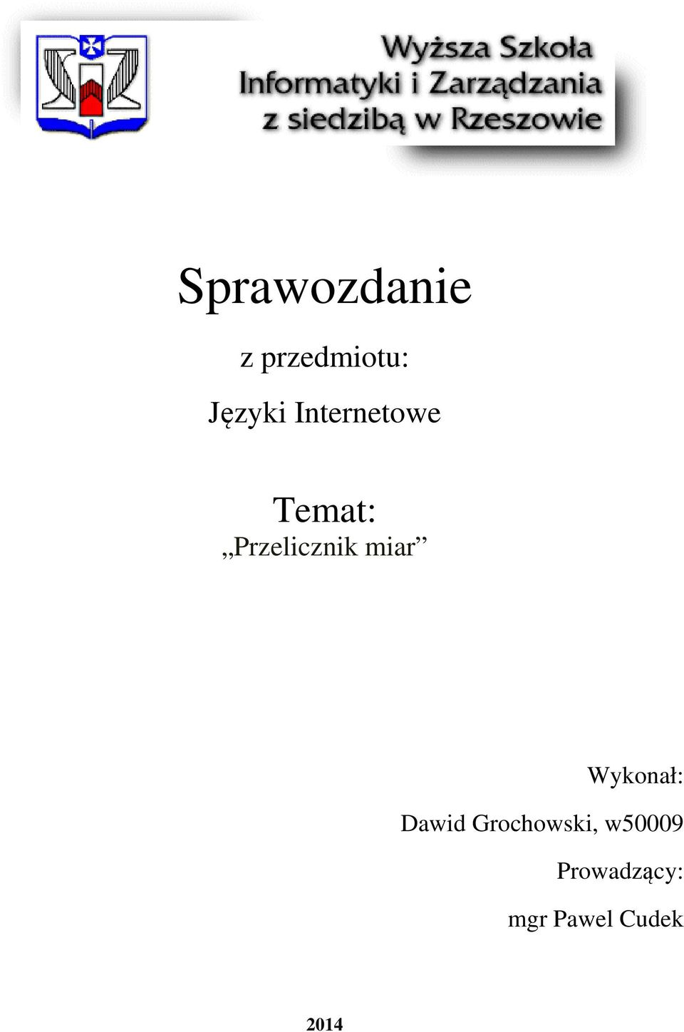 miar Wykonał: Dawid Grochowski,