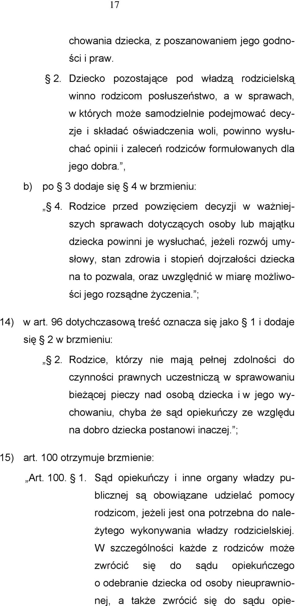 rodziców formułowanych dla jego dobra., b) po 3 dodaje się 4 w brzmieniu: 4.