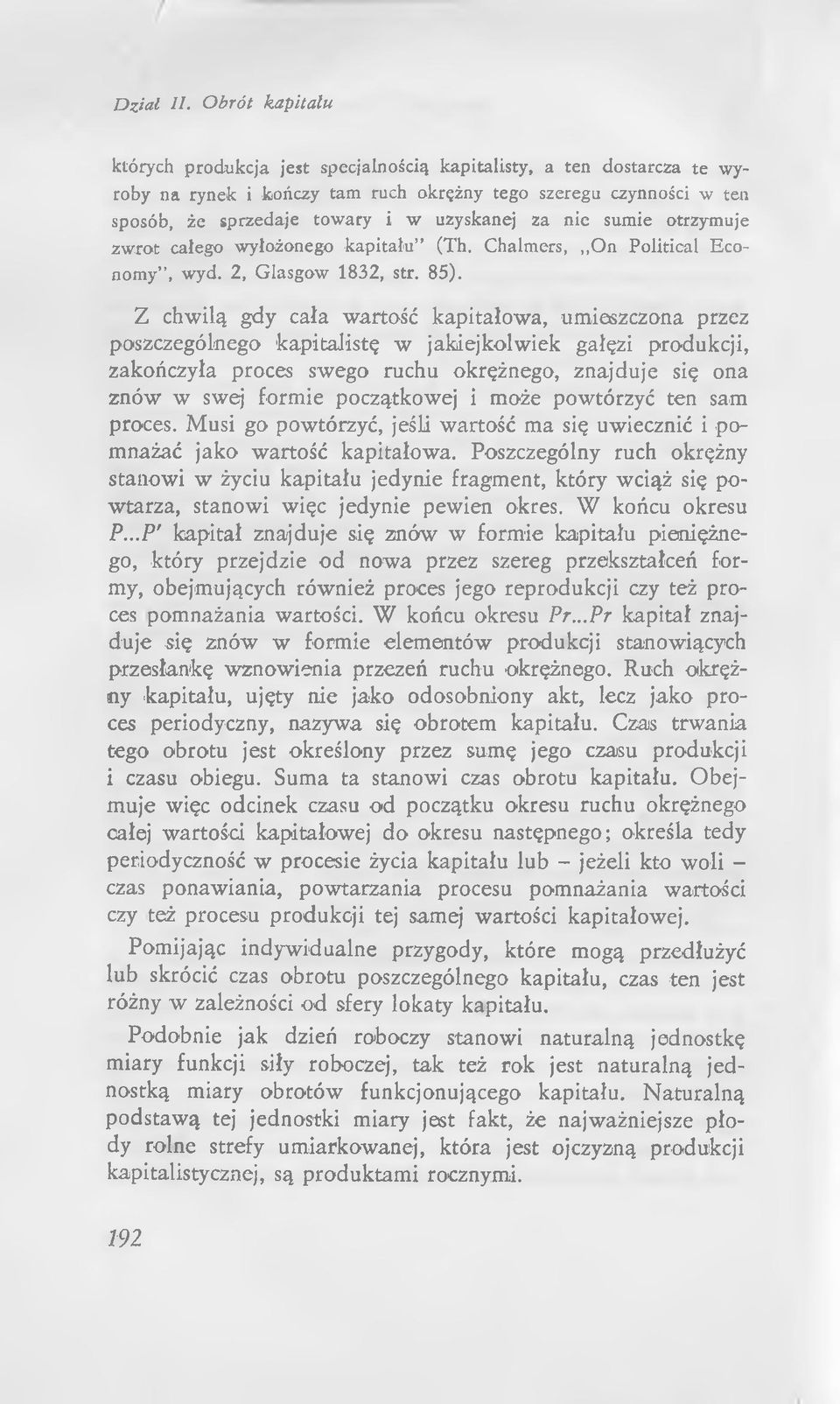 nie sumie otrzymuje zwrot całego wyłożonego kapitału (Th. Chalmers, O n Political E co - nomy, wyd. 2, Glasgow 1832, str. 8 5 ).