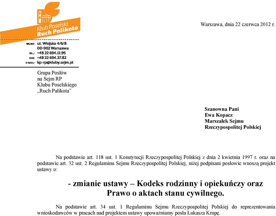 1 Konstytucji Rzeczypospolitej Polskiej z dnia 2 kwietnia 1997 r. oraz na podstawie art. 32 ust.