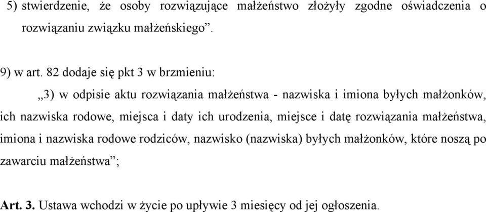 rodowe, miejsca i daty ich urodzenia, miejsce i datę rozwiązania małżeństwa, imiona i nazwiska rodowe rodziców, nazwisko