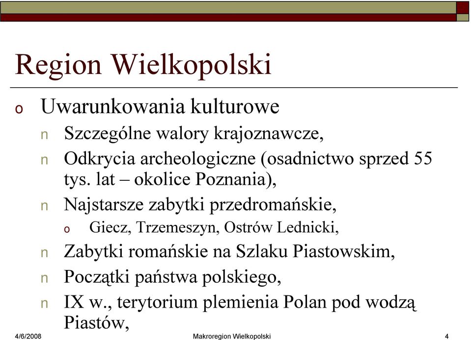 lat klice Pznania), Najstarsze zabytki przedrmańskie, Giecz, Trzemeszyn, Ostrów