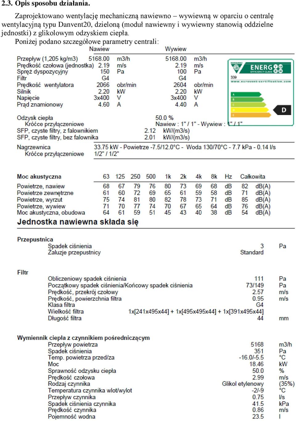 centralę wentylacyjną typu Danvent20, dzieloną (moduł nawiewny i