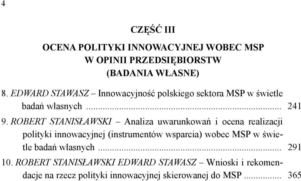 ROBERT STANISŁAWSKI Analiza uwarunkowań i ocena realizacji polityki innowacyjnej (instrumentów wsparcia) wobec