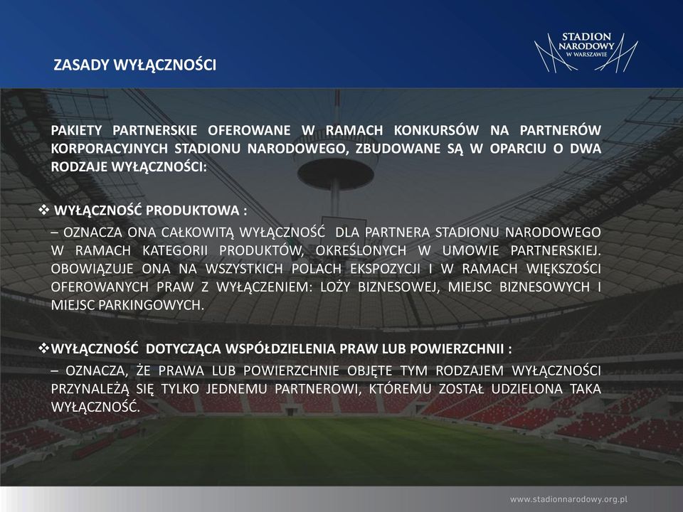 OBOWIĄZUJE ONA NA WSZYSTKICH POLACH EKSPOZYCJI I W RAMACH WIĘKSZOŚCI OFEROWANYCH PRAW Z WYŁĄCZENIEM: LOŻY BIZNESOWEJ, MIEJSC BIZNESOWYCH I MIEJSC PARKINGOWYCH.