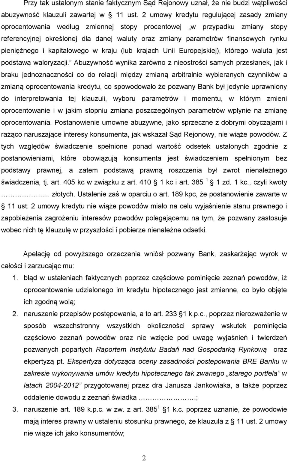 pieniężnego i kapitałowego w kraju (lub krajach Unii Europejskiej), którego waluta jest podstawą waloryzacji.