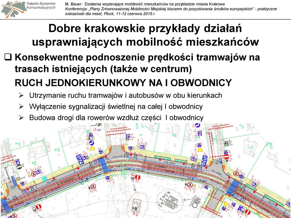 JEDNOKIERUNKOWY NA I OBWODNICY Utrzymanie ruchu tramwajów i autobusów w obu kierunkach