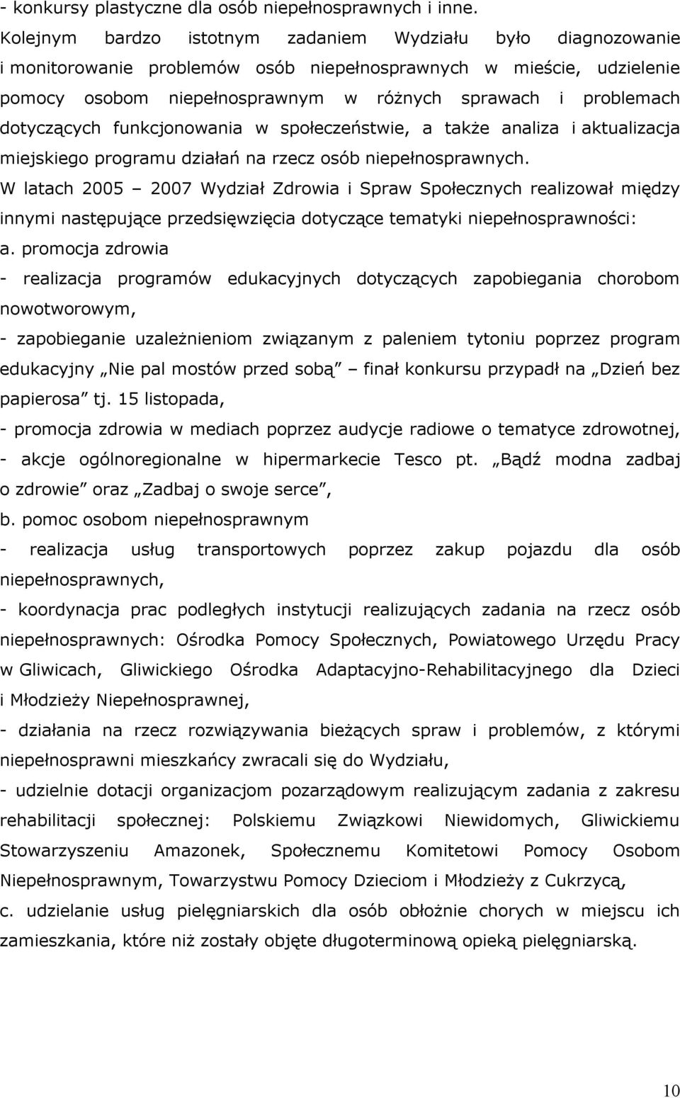 dotyczących funkcjonowania w społeczeństwie, a także analiza i aktualizacja miejskiego programu działań na rzecz osób niepełnosprawnych.