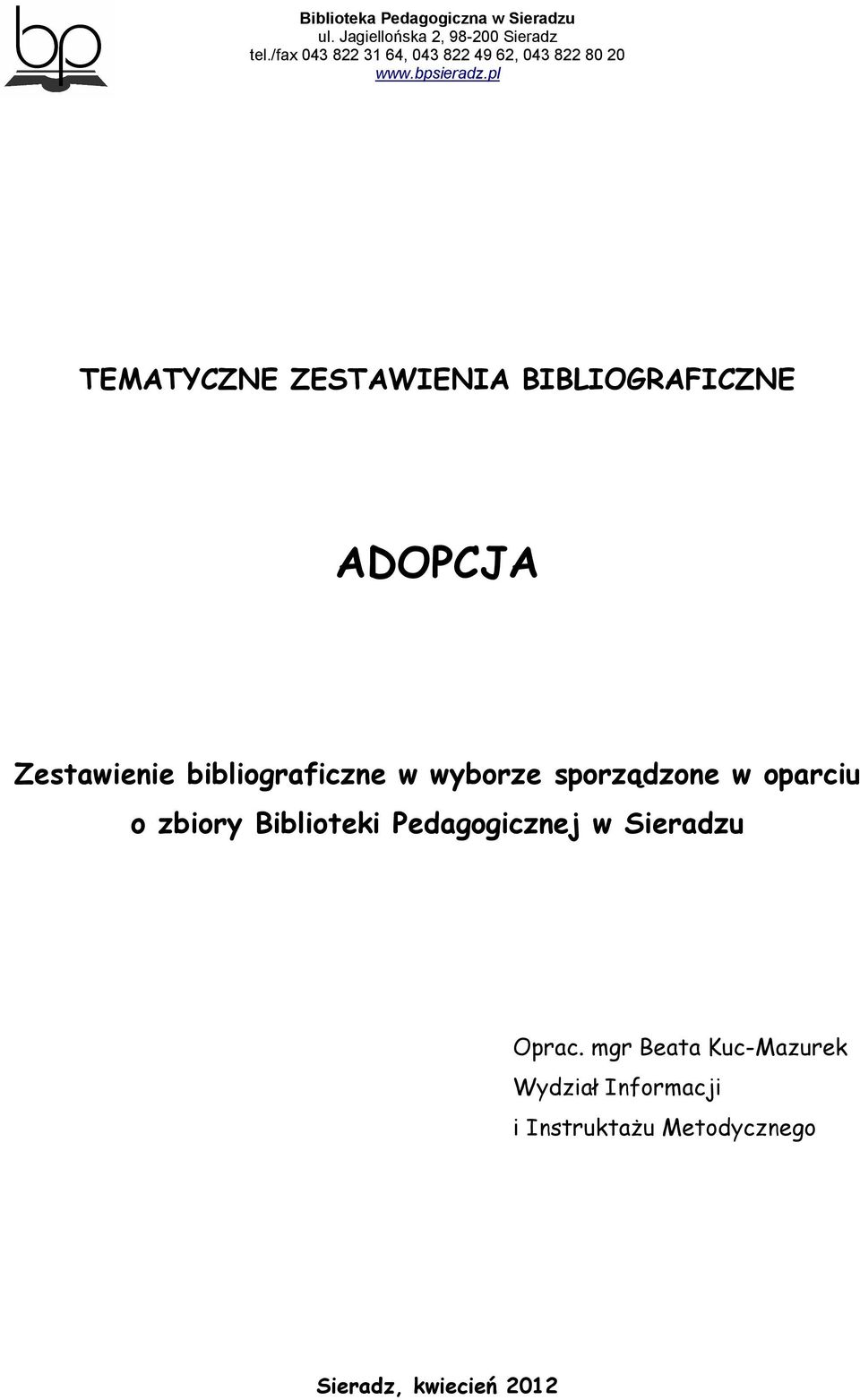 oparciu o zbiory Biblioteki Pedagogicznej w Sieradzu