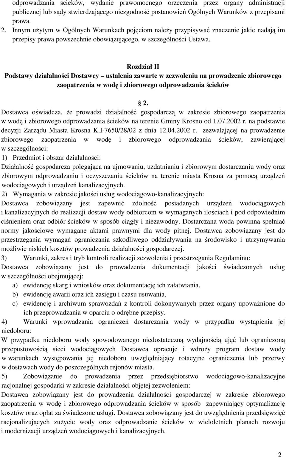 Rozdział II Podstawy działalności Dostawcy ustalenia zawarte w zezwoleniu na prowadzenie zbiorowego zaopatrzenia w wodę i zbiorowego odprowadzania ścieków 2.