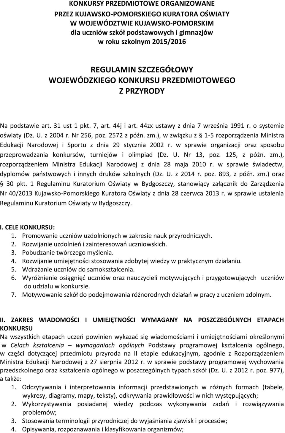 2572 z późn. zm.), w związku z 1-5 rozporządzenia Ministra Edukacji Narodowej i Sportu z dnia 29 stycznia 2002 r.