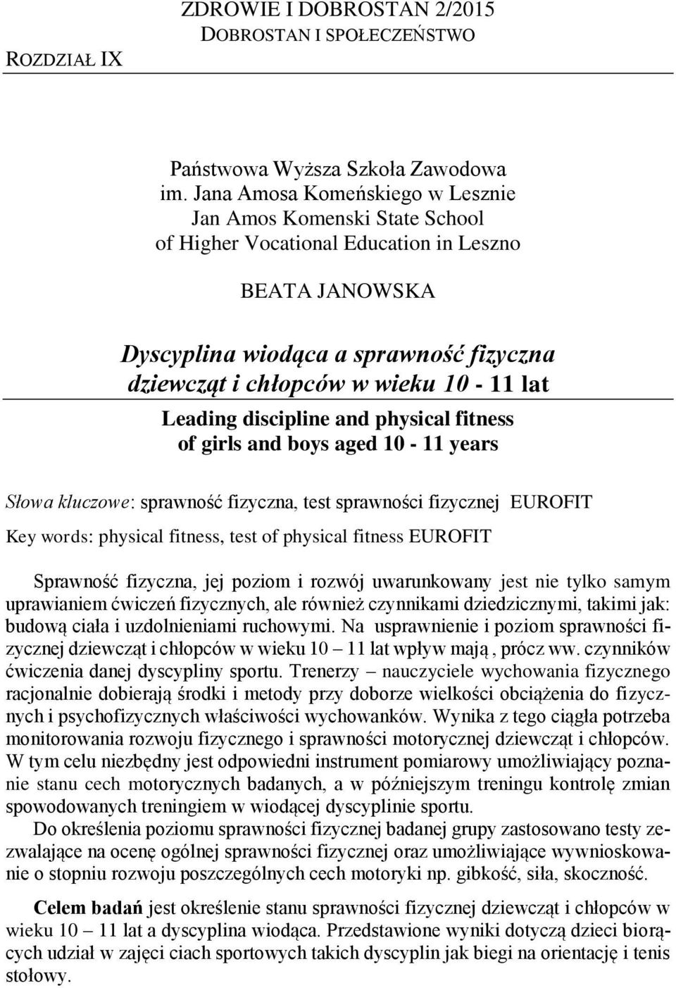 Leading discipline and physical fitness of girls and boys aged 10-11 years Słowa kluczowe: sprawność fizyczna, test sprawności fizycznej EUROFIT Key words: physical fitness, test of physical fitness