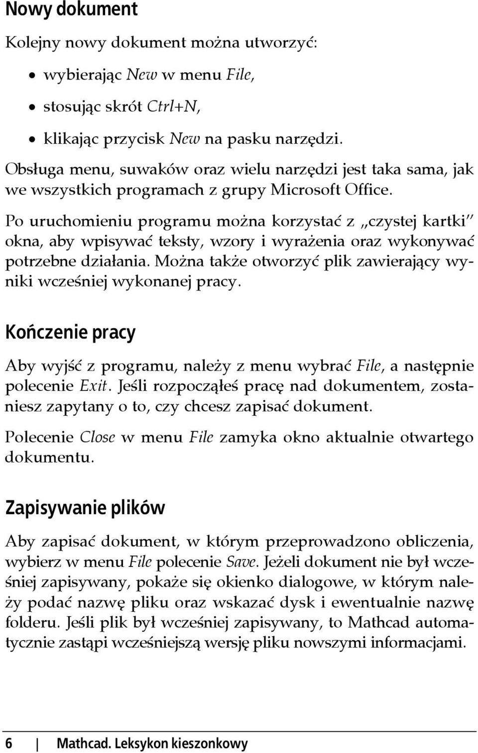 Po uruchomieniu programu można korzystać z czystej kartki okna, aby wpisywać teksty, wzory i wyrażenia oraz wykonywać potrzebne działania.