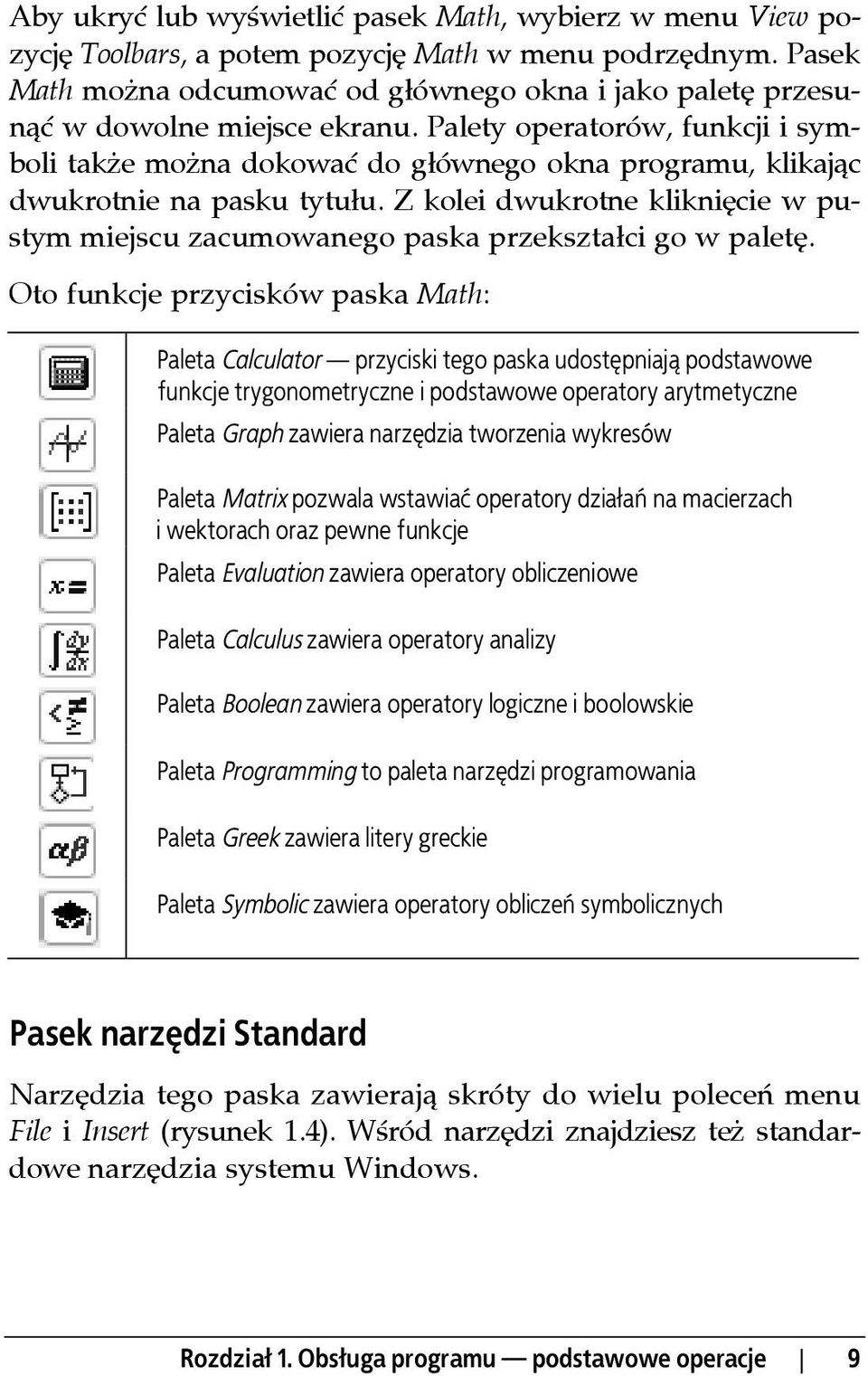 Palety operatorów, funkcji i symboli także można dokować do głównego okna programu, klikając dwukrotnie na pasku tytułu.