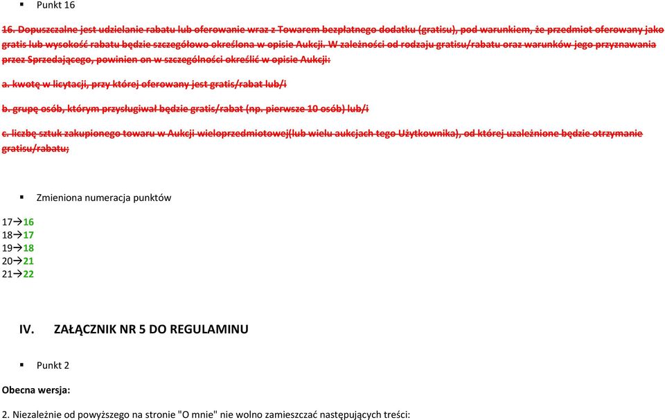 opisie Aukcji. W zależności od rodzaju gratisu/rabatu oraz warunków jego przyznawania przez Sprzedającego, powinien on w szczególności określid w opisie Aukcji: a.