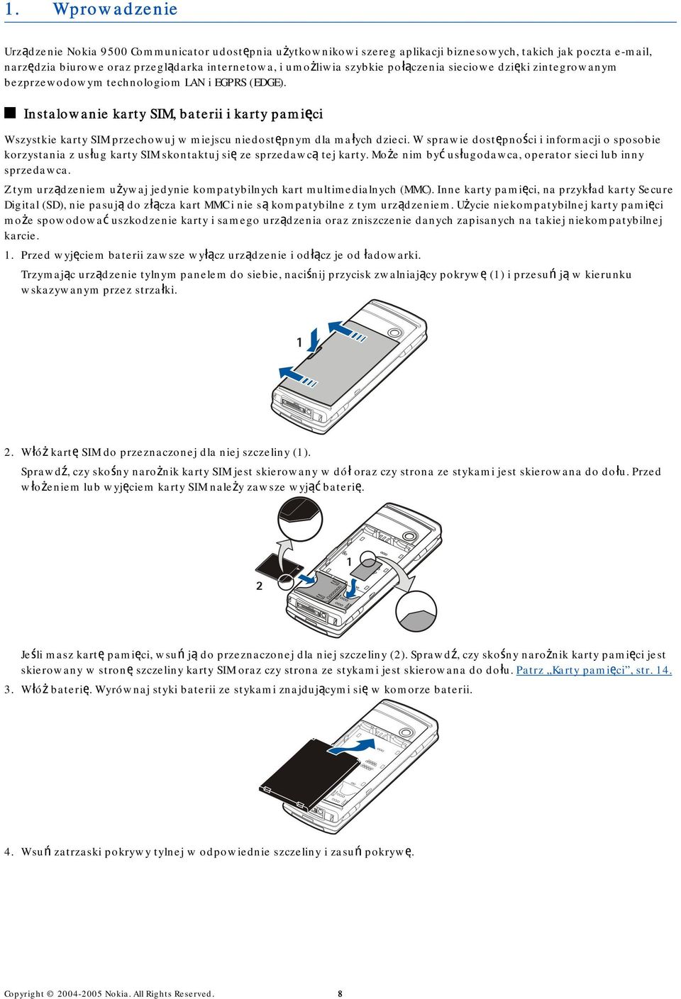 Instalowanie karty SIM, baterii i karty pamięci Wszystkie karty SIM przechowuj w miejscu niedostępnym dla małych dzieci.