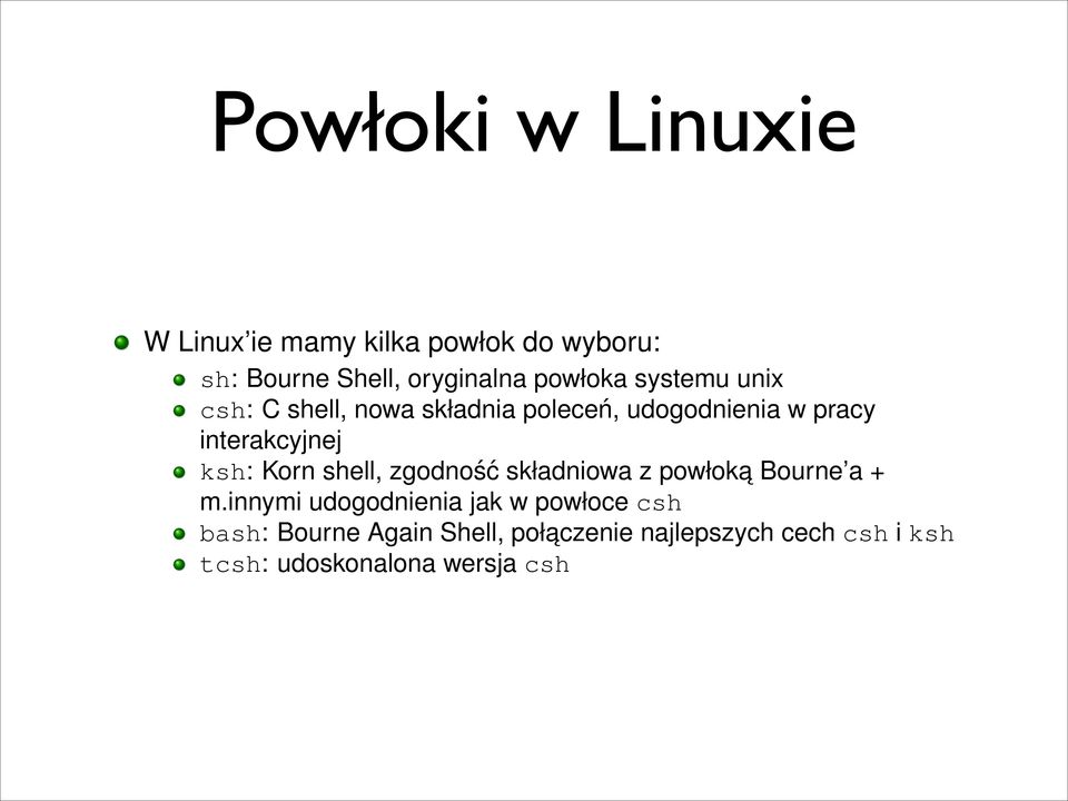 interakcyjnej ksh: Korn shell, zgodność składniowa z powłoka Bourne a + m.