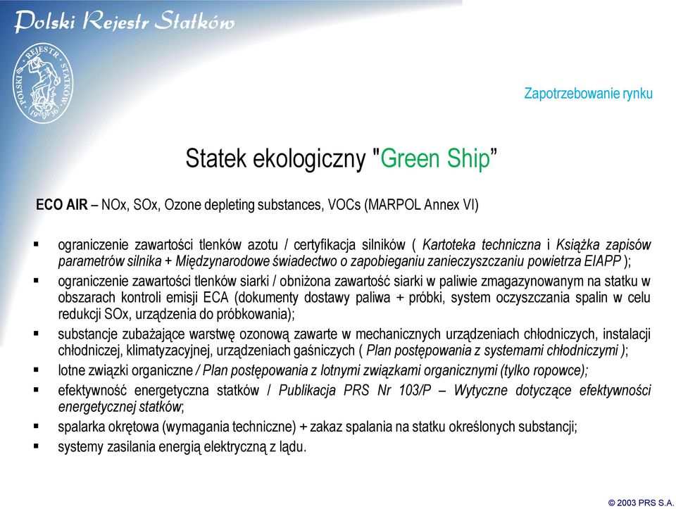 paliwie zmagazynowanym na statku w obszarach kontroli emisji ECA (dokumenty dostawy paliwa + próbki, system oczyszczania spalin w celu redukcji SOx, urządzenia do próbkowania); substancje zubażające