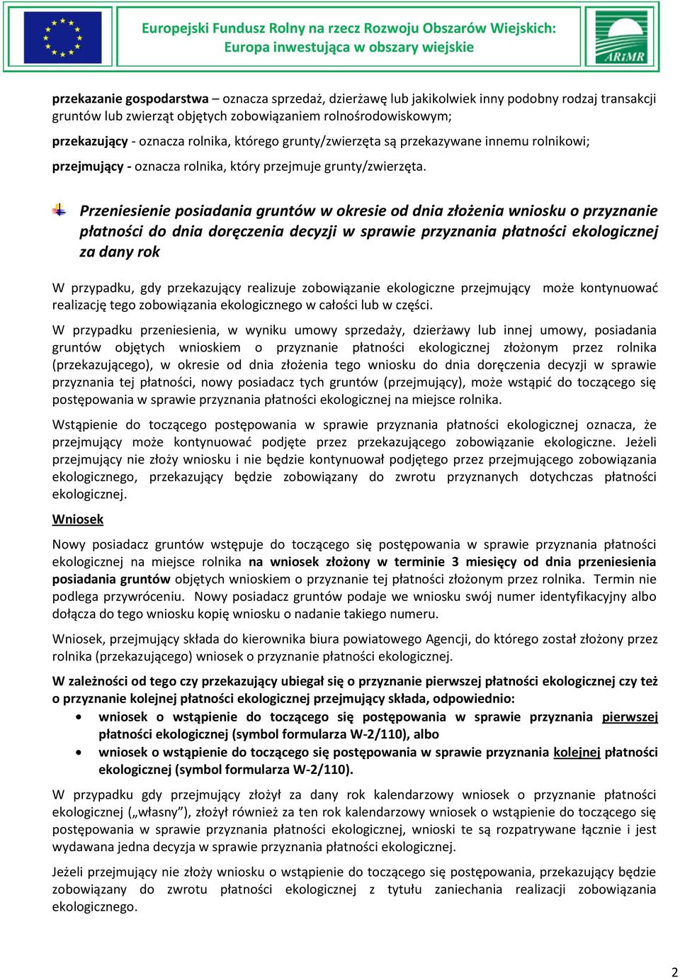 Przeniesienie posiadania gruntów w okresie od dnia złożenia wniosku o przyznanie płatności do dnia doręczenia decyzji w sprawie przyznania płatności ekologicznej za dany rok W przypadku, gdy