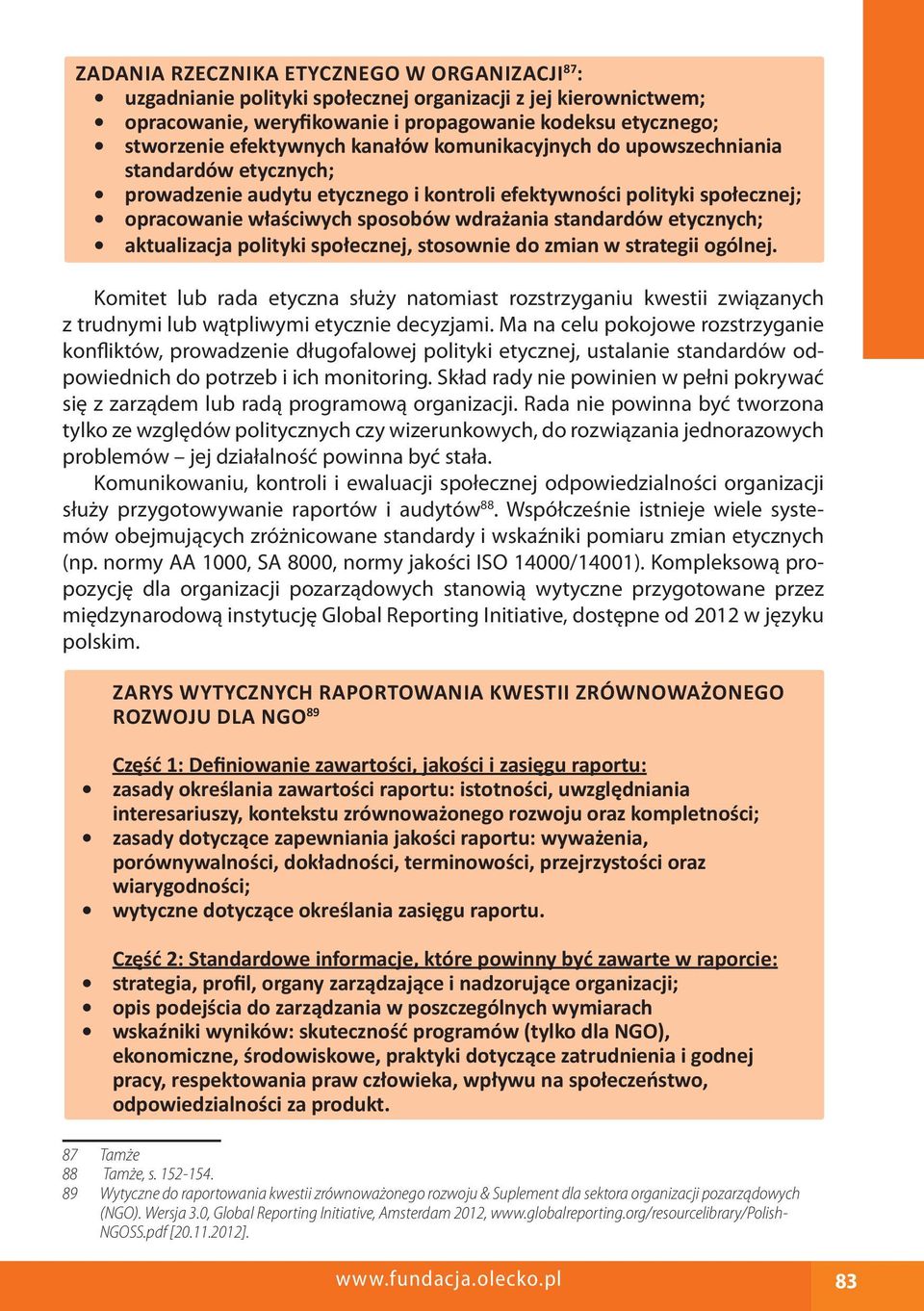 etycznych; aktualizacja polityki społecznej, stosownie do zmian w strategii ogólnej.