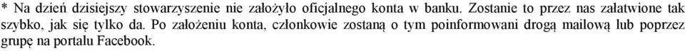 Zostanie to przez nas załatwione tak szybko, jak się tylko da.