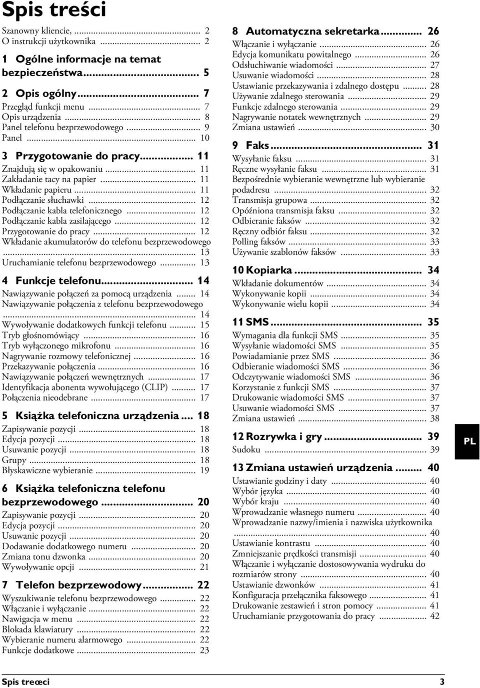 .. 12 Podłączanie kabla telefonicznego... 12 Podłączanie kabla zasilającego... 12 Przygotowanie do pracy... 12 Wkładanie akumulatorów do telefonu bezprzewodowego.