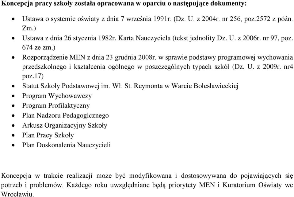 w sprawie podstawy programowej wychowania przedszkolnego i kształcenia ogólnego w poszczególnych typach szkół (Dz. U. z 2009r. nr4 poz.17) Sta