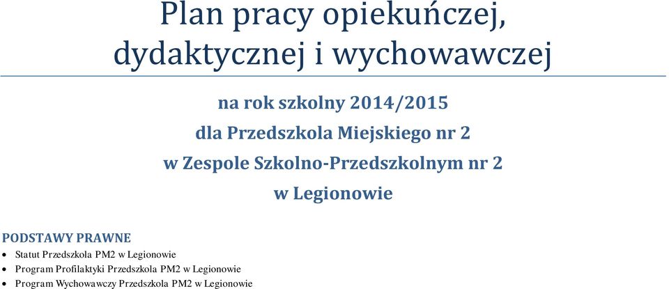 Legionowie PODSTAWY PRAWNE Statut Przedszkola PM2 w Legionowie Program