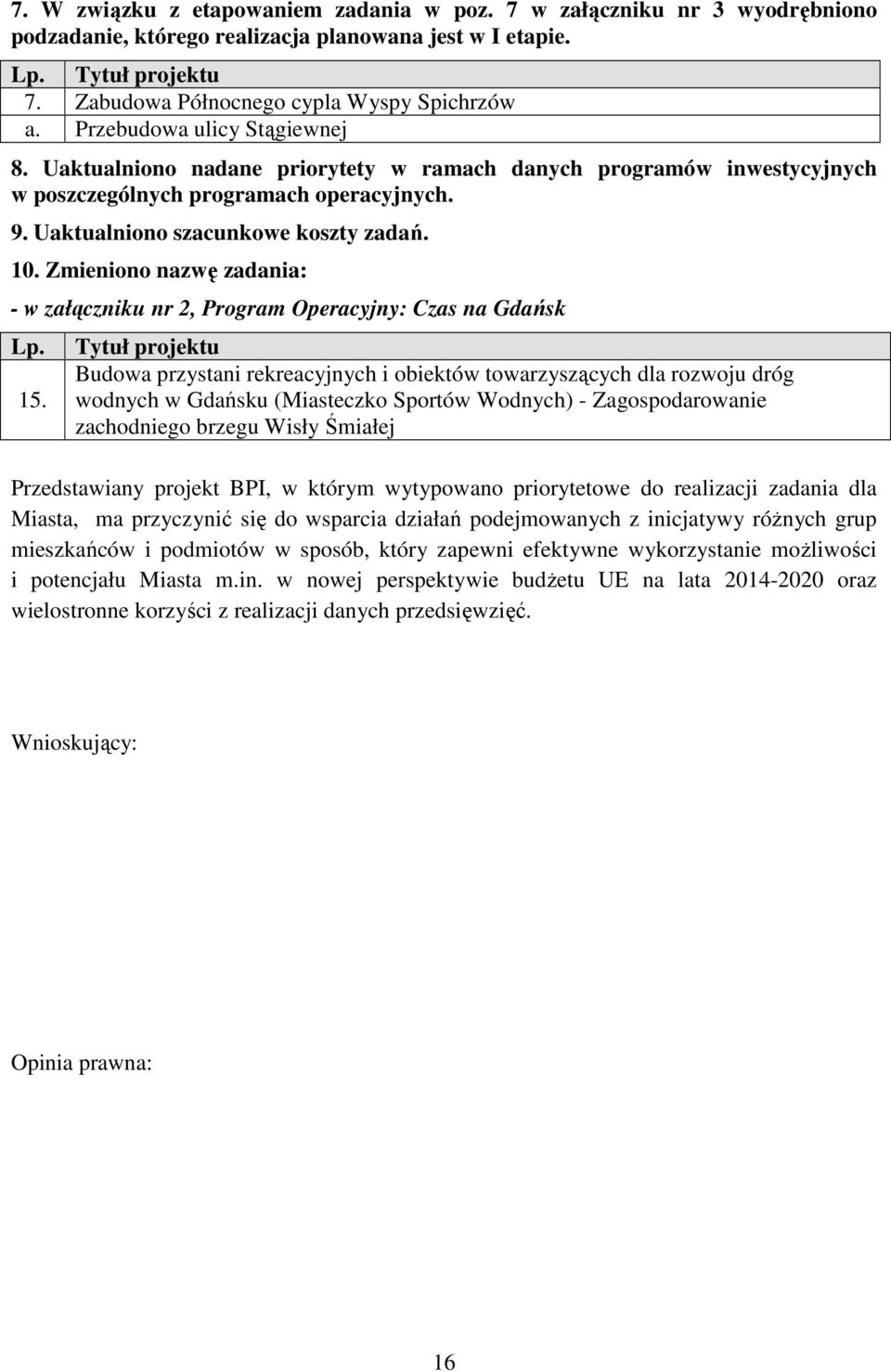 Zmieniono nazwę zadania: - w załączniku nr 2, : Czas na Gdańsk 15.