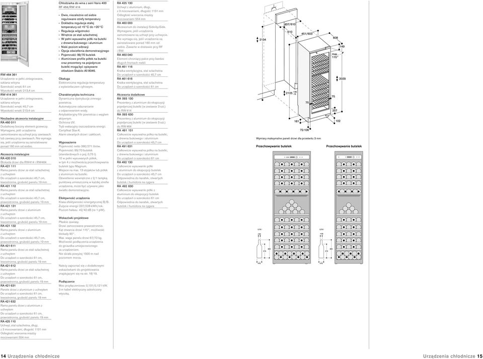 Akcesoria instalacyjne RA 420 010 Blokada drzwi dla RW414 i RW464 RA 421 111 Rama panelu drzwi ze stali szlachetnej lewostronna, RA 421 112 Rama panelu drzwi ze stali szlachetnej prawostronna, RA 421