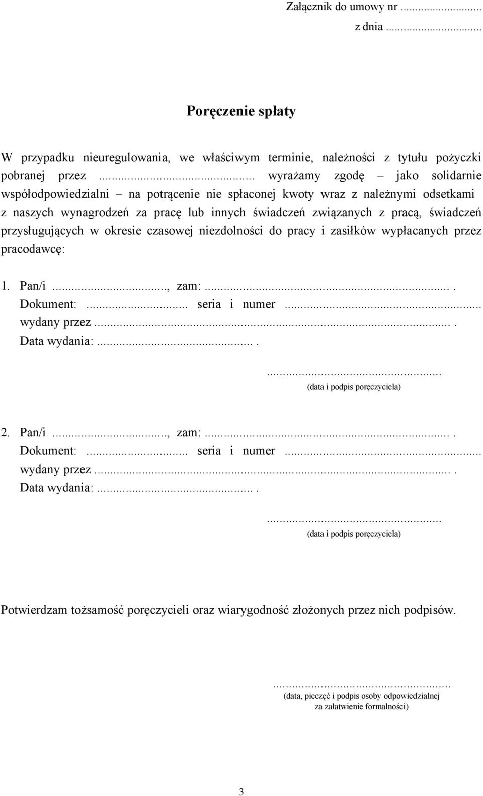 przysługujących w okresie czasowej niezdolności do pracy i zasiłków wypłacanych przez pracodawcę: 1. Pan/i..., zam:.... Dokument:... seria i numer... wydany przez.... Data wydania:.