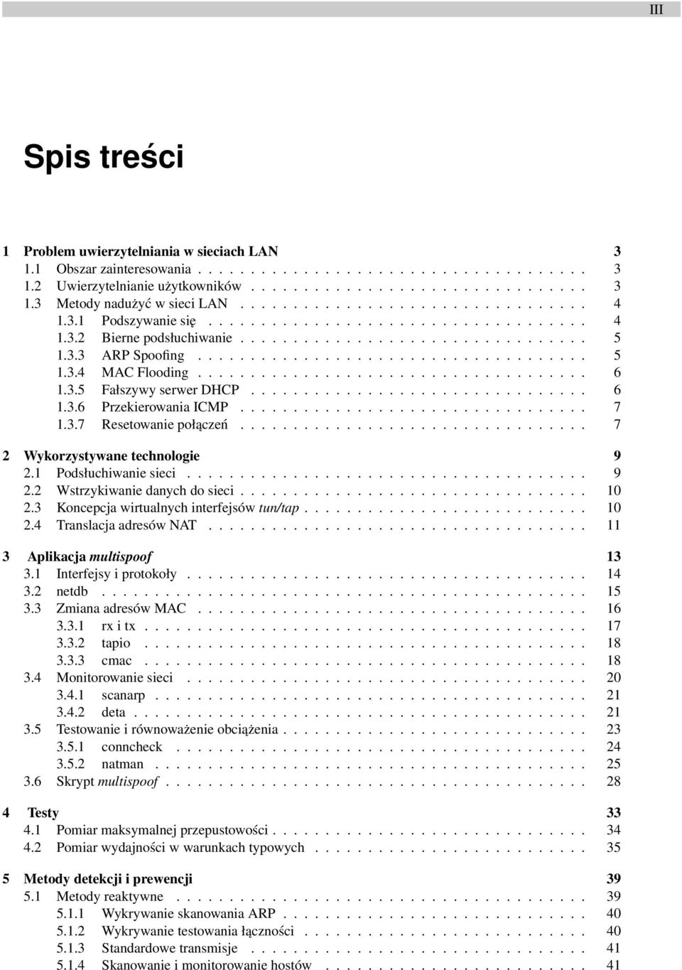 .................................... 6 1.3.5 Fałszywy serwer DHCP................................ 6 1.3.6 Przekierowania ICMP................................. 7 1.3.7 Resetowanie połączeń.