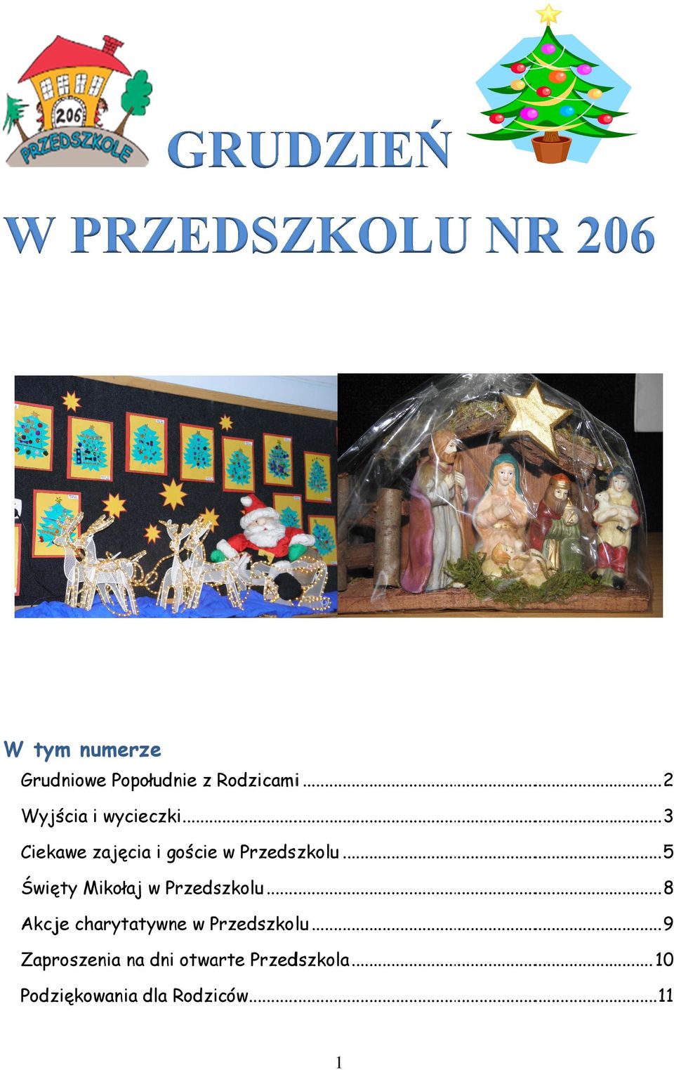 ..... 5 Święty Mikołaj w Przedszkolu............ 8 Akcje charytatywne w Przedszkolu.