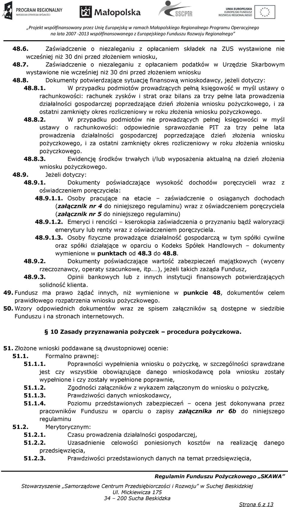 8. Dokumenty potwierdzające sytuację finansową wnioskodawcy, jeżeli dotyczy: 48.8.1.