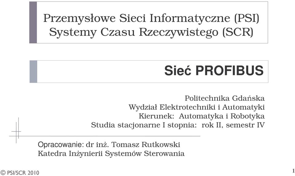 Kierunek: Automatyka i Robotyka Studia stacjonarne I stopnia: rok II,