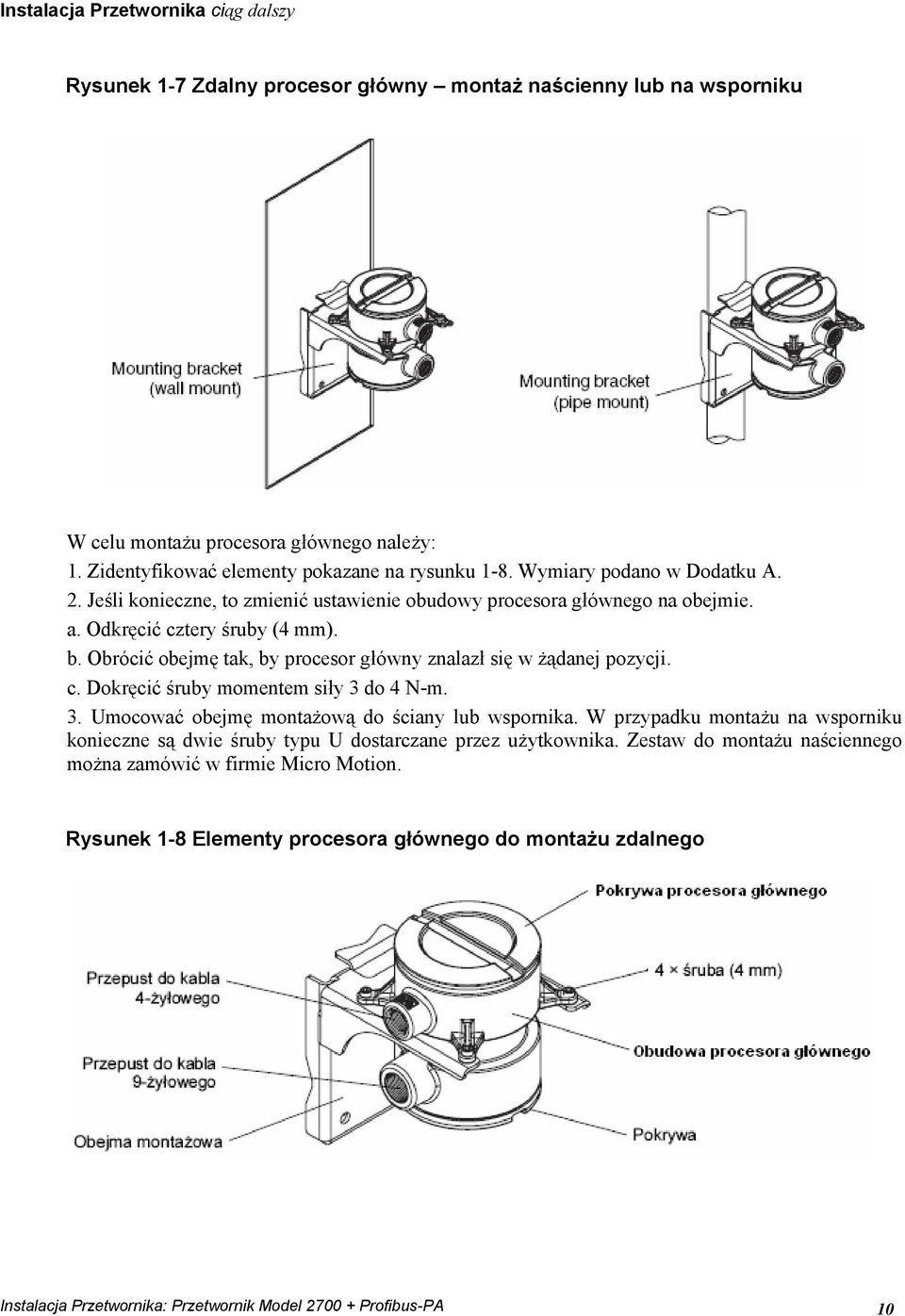 Obrócić obejmę tak, by procesor główny znalazł się w żądanej pozycji. c. Dokręcić śruby momentem siły 3 do 4 N-m. 3. Umocować obejmę montażową do ściany lub wspornika.