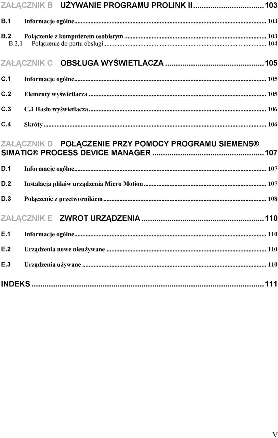 .. 106 ZAŁĄCZNIK D POŁĄCZENIE PRZY POMOCY PROGRAMU SIEMENS SIMATIC PROCESS DEVICE MANAGER...107 D.1 Informacje ogólne... 107 D.