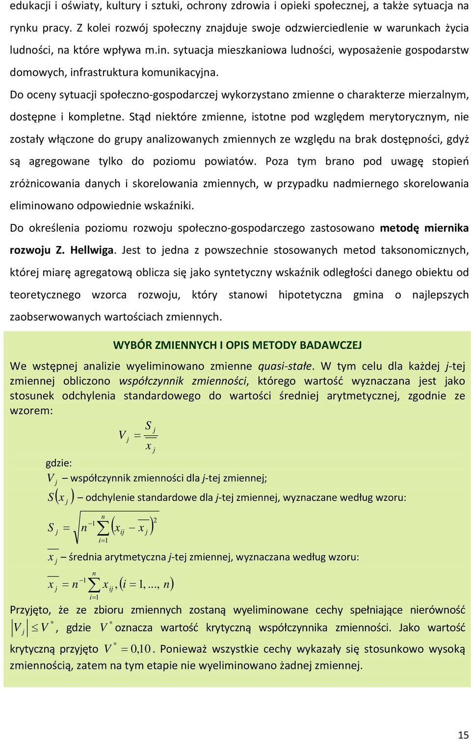 sytuacja mieszkaniowa ludności, wyposażenie gospodarstw domowych, infrastruktura komunikacyjna.