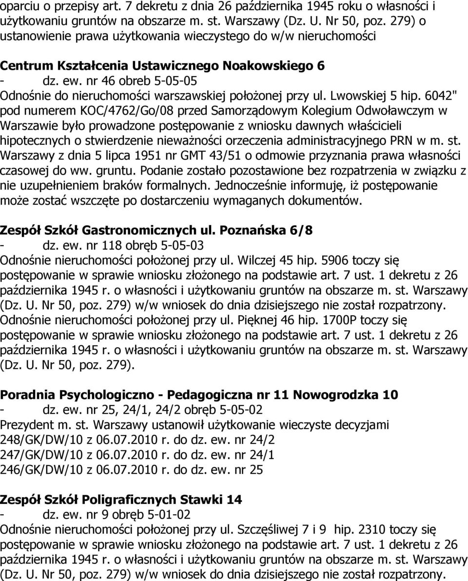 administracyjnego PRN w m. st. Warszawy z dnia 5 lipca 1951 nr GMT 43/51 o odmowie przyznania prawa własności czasowej do ww. gruntu.