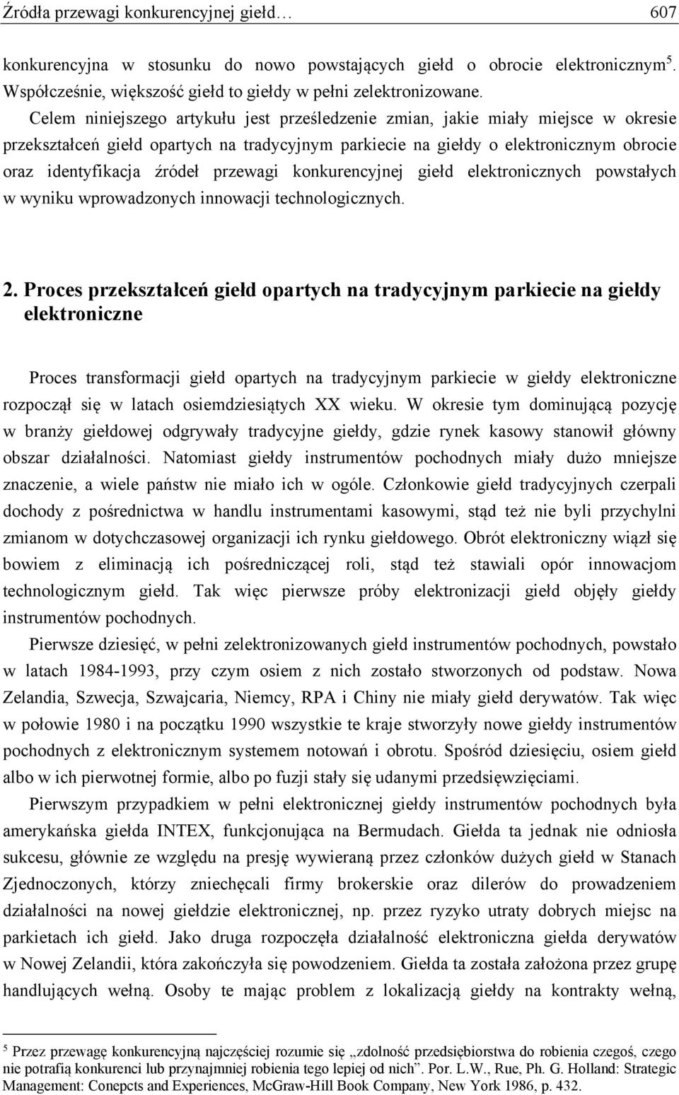 przewagi konkurencyjnej giełd elektronicznych powstałych w wyniku wprowadzonych innowacji technologicznych. 2.