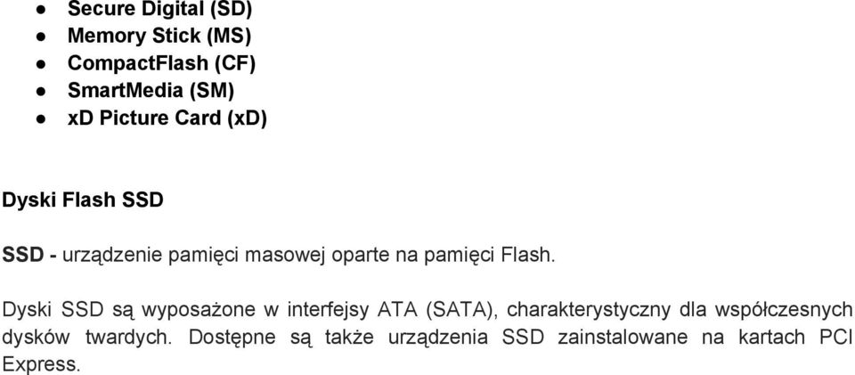 Dyski SSD są wyposażone w interfejsy ATA (SATA), charakterystyczny dla współczesnych