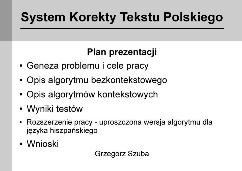 bezkontekstowego Opis algorytmów kontekstowych Wyniki testów